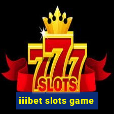 iiibet slots game